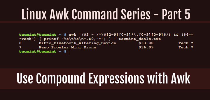 How to Use Compound Expressions with Awk in Linux – Part 5
